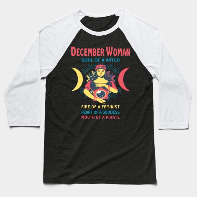 DECEMBER WOMAN THE SOUL OF A WITCH DECEMBER BIRTHDAY GIRL SHIRT Baseball T-Shirt by Chameleon Living